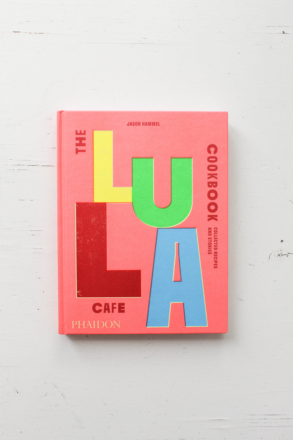 The Lula Cafe Cookbook