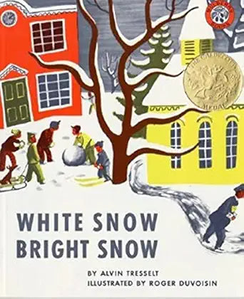White Snow, Bright Snow: Alvin Tresselt